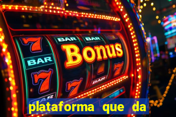 plataforma que da 10 reais de bonus